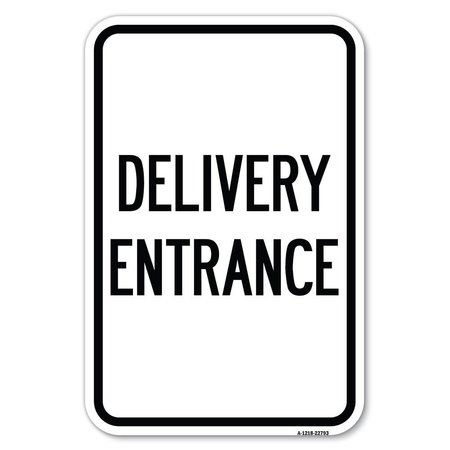 SIGNMISSION Traffic Entrance Sign Delivery Entrance Heavy-Gauge Aluminum Sign, 12" x 18", A-1218-22793 A-1218-22793